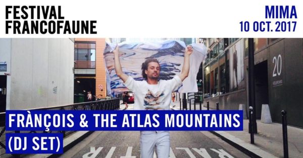 MIMA - FrancoFaune@MIMA: Frànçois & the Atlas Mountains (DJ Set solo)