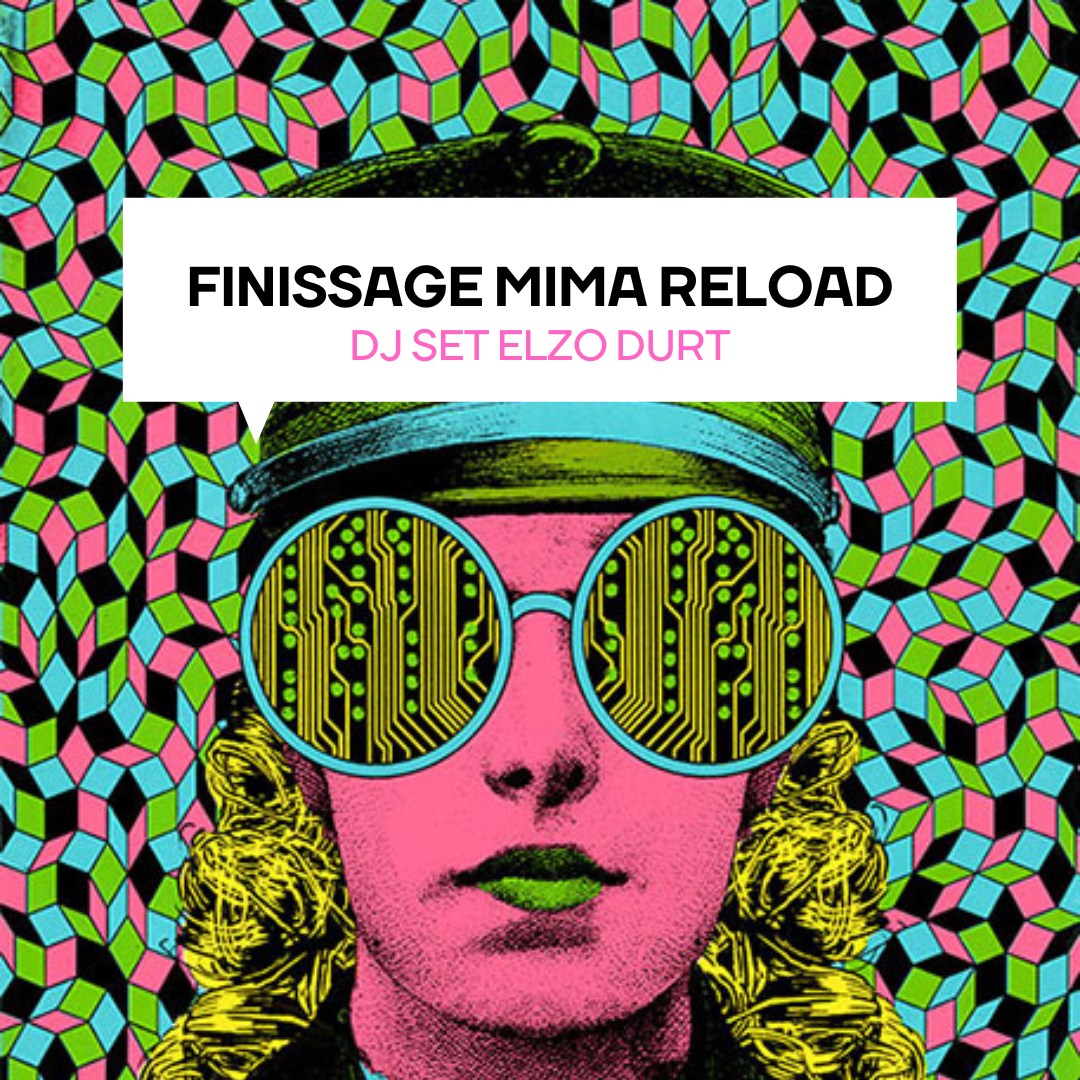 MIMA - FINISSAGE MIMA RELOAD